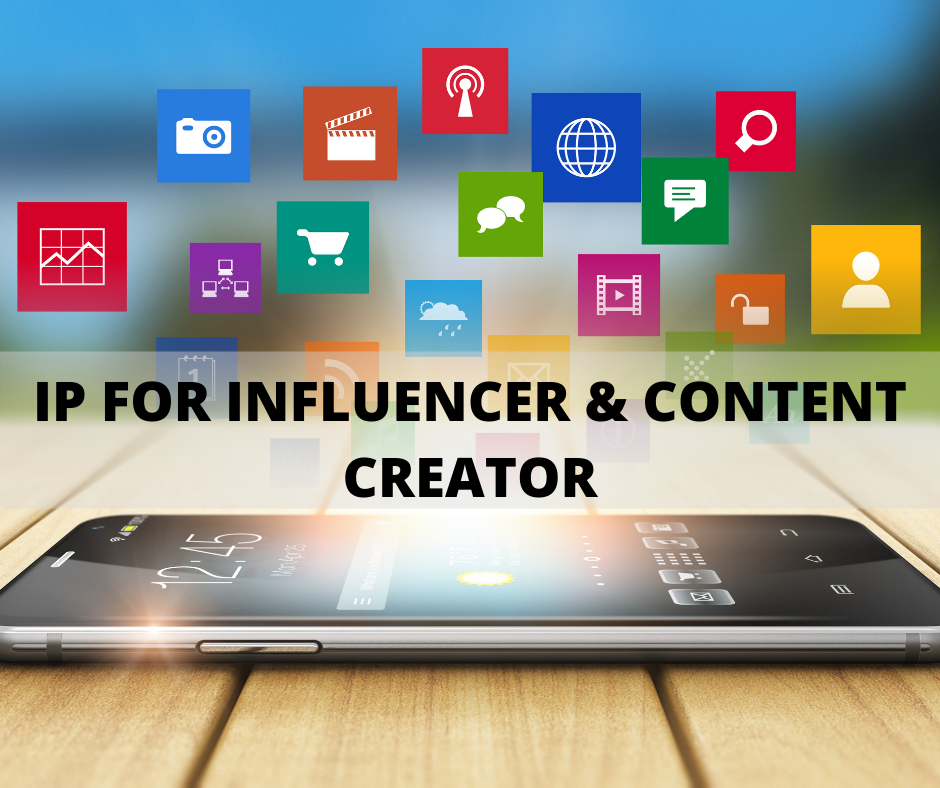 IP PROTECTION FOR CONTENT CREATORS AND SOCIAL MEDIA INFLUENCERS