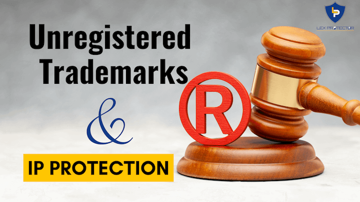 Unregistered Trademarks and their IP Protection