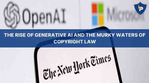 The Rise of Generative AI and the Murky Waters of Copyright Law