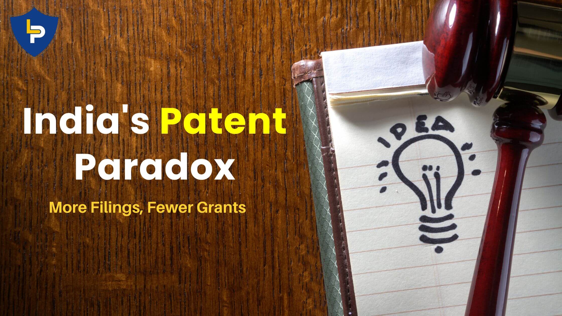 India’s Patent Paradox : More Filings, Fewer Grants