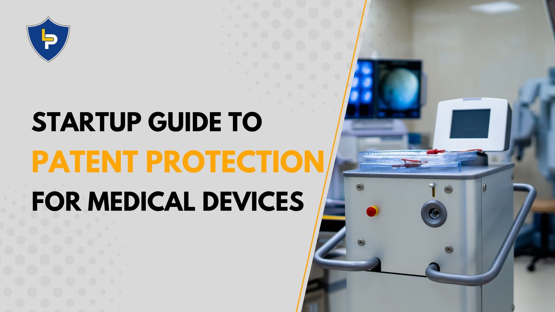 How MedTech Startups Can Secure Patent Protection for Devices